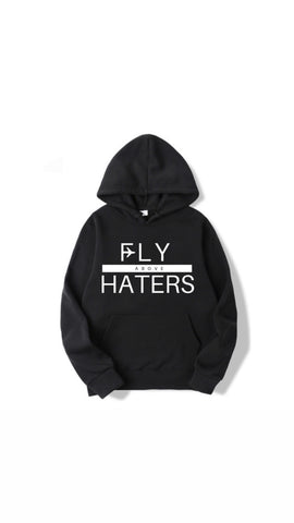 Fly Above Haters Hoodie