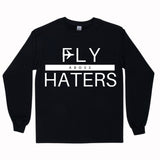 Fly Above Haters Long Sleeve Shirt
