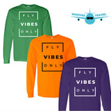 Fly Vibes Only Long Sleeve Shirt