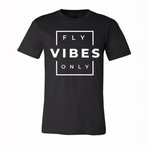 Fly Vibes Only T-Shirt