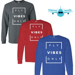 Fly Vibes Only Sweatshirt